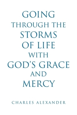 Going Through the Storms of Life with God's Grace and Mercy