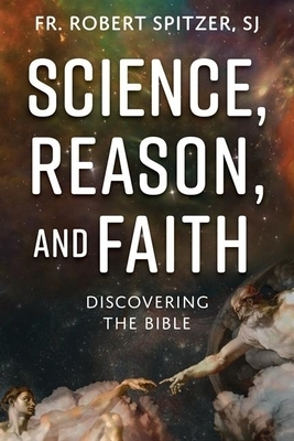 Science, Reason, and Faith: Discovering the Bible