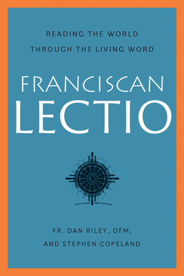 Franciscan Lectio: Reading the World Through the Living Word