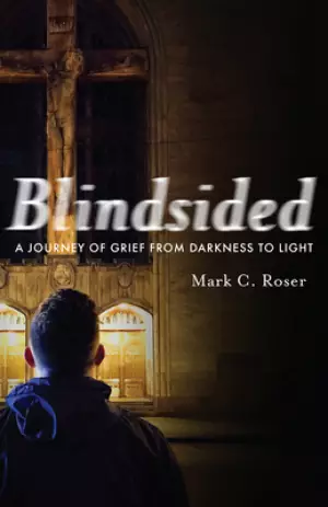 Blindsided: A Journey from Tragic Loss to Triumphant Love