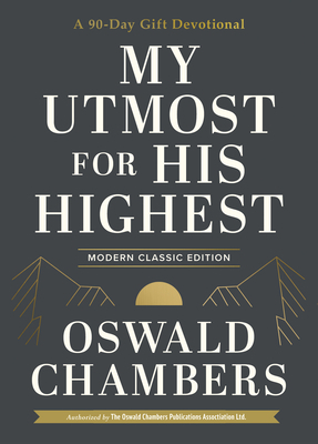 My Utmost for His Highest: A 90-Day Gift Devotional (Now Uses NIV Scripture)