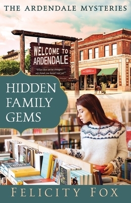 Hidden Family Gems: Book One of The Ardendale Mysteries Series