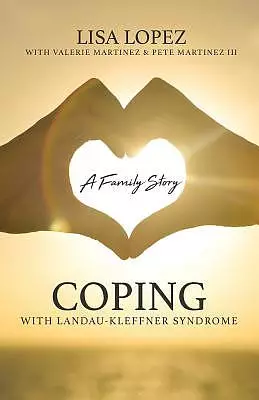 Coping with Landau-Kleffner Syndrome: A Family Story