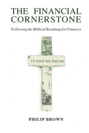 The Financial Cornerstone: Following the Biblical Roadmap for Finances