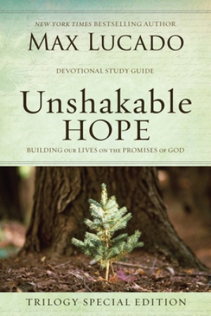 Unshakable Hope: Building Our Lives on the Promises of God