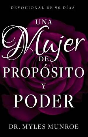 Una Mujer de Propósito Y Poder (Woman of Purpose and Power)