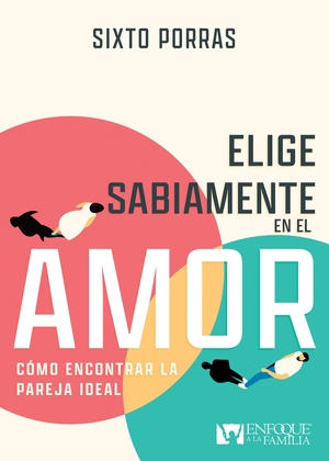 Elige sabiamente en el amor