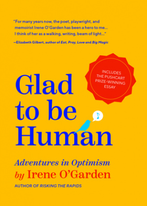 Glad to Be Human: Adventures in Optimism (Positive Thinking Book, for Fans of Learned Optimism, Anne Lamott, or Elizabeth Gilbert)