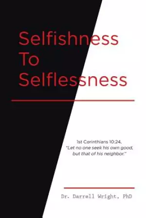 Selfishness to Selflessness