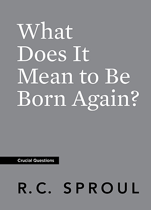 What Does It Mean to Be Born Again?