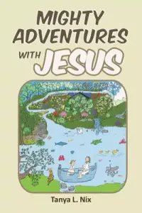 Mighty Adventures with Jesus