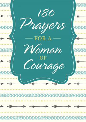 180 Prayers for a Woman of Courage