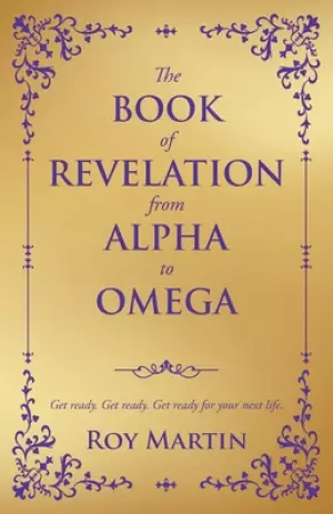 THE BOOK OF REVELATION FROM ALPHA TO OMEGA