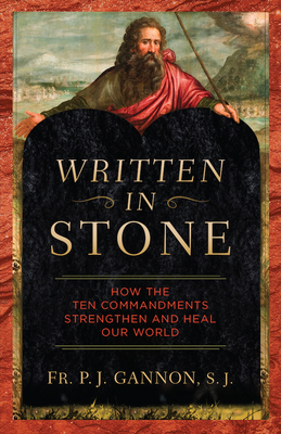 Written in Stone: How the Ten Commandments Strengthen and Heal Our World