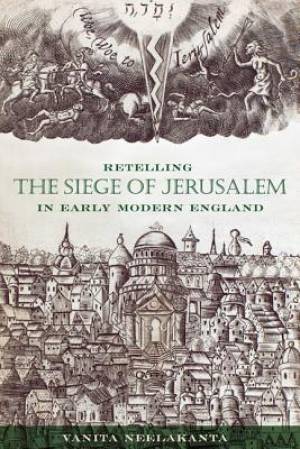 Retelling The Siege Of Jerusalem In Early Modern England