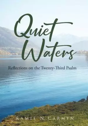 Quiet Waters: Reflections on the Twenty-Third Psalm