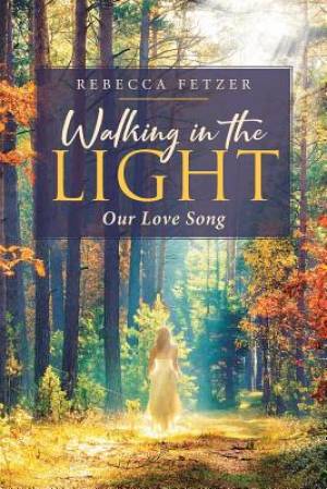 Walking in the Light: Our Love Song