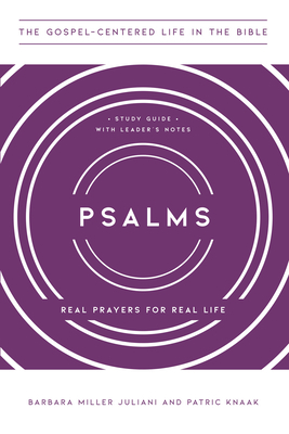 Psalms: Real Prayers for Real Life, Study Guide with Leader's Notes