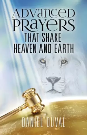 Advanced Prayers That Shake Heaven And Earth