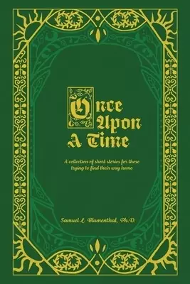 Once Upon A Time: A collection of short stories for those trying to find their way home...