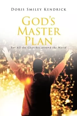 God's Master Plan: For All the Churches around the World