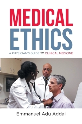 Medical Ethics: A Physician's Guide to Clinical Medicine