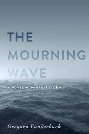 The Mourning Wave: A Novel of the Great Storm