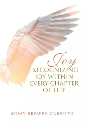 Joy: Recognizing Joy within Every Chapter of Life