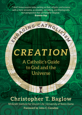 Creation: A Catholic's Guide to God and the Universe