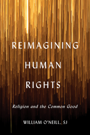 Reimagining Human Rights: Religion and the Common Good