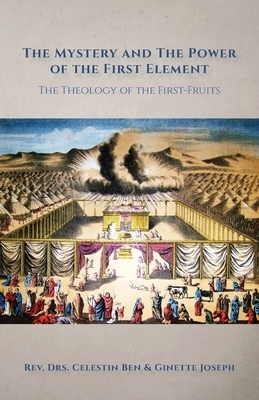 The Mystery and the Power of the First Element: The Theology of the First-Fruits