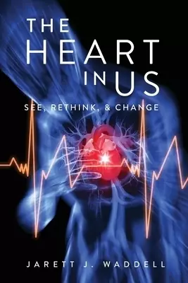 The Heart in Us: See, Rethink, & Change