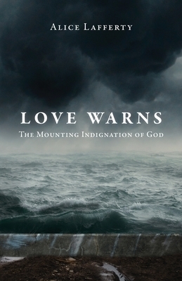 Love Warns: The Mounting Indignation of God