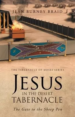 Jesus in the Desert Tabernacle: The Gate to the Sheep Pen