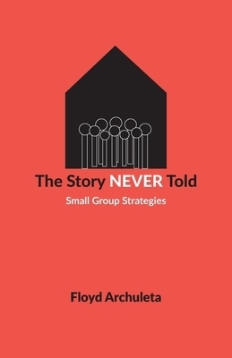 The Story Never Told: Small Group Strategies