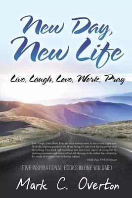 New Day, New Life: Live, Laugh, Love, Work, Pray