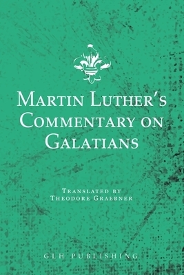 Martin Luther's Commentary on Galatians