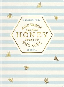 Journal-Kind Words Are Like Honey Sweet To The Soul