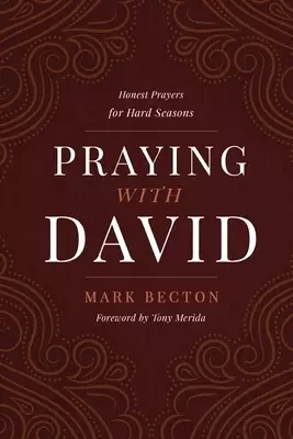 Praying with David: Honest Prayers for Hard Seasons