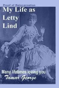 My Life as Letty Lind: Many lifetimes loving you