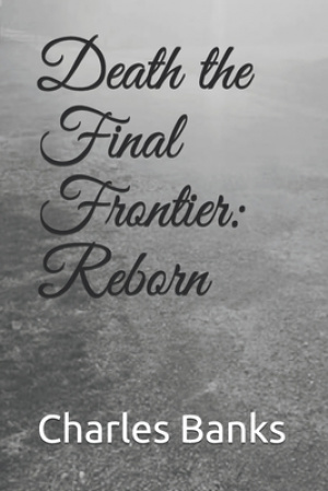 Death the Final Frontier: Reborn