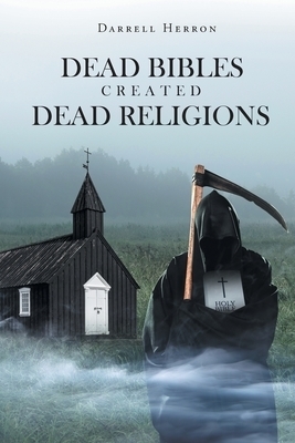 Dead Bibles Created Dead Religions