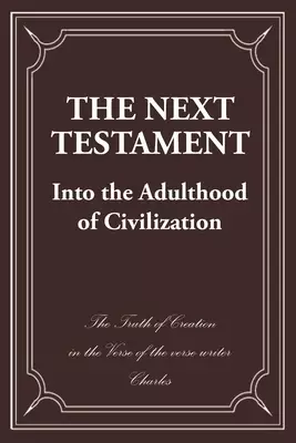 The Next Testament: Into the Adulthood of Civilization