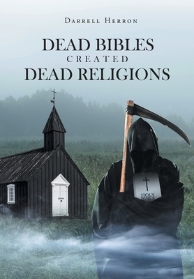 Dead Bibles Created Dead Religions