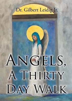 Angels, A Thirty Day Walk