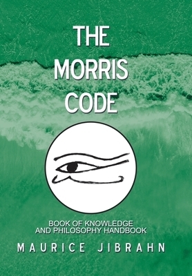 The Morris Code: Book of Knowledge and Philosophy Handbook