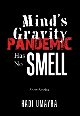 Mind's Gravity: Pandemic Has No Smell: Short Stories