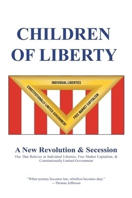 Children of Liberty: Revolution, Secession and a New Nation