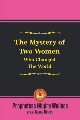 The Mystery of Two Women Who Changed the World