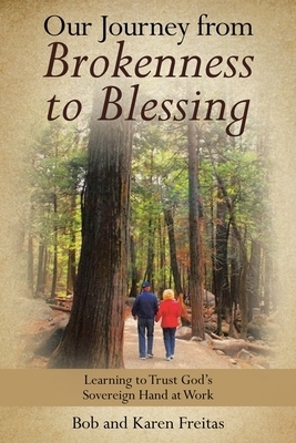 Our Journey from Brokenness to Blessing: Learning to Trust God's Sovereign Hand at Work